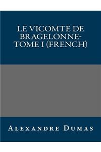 Le Vicomte de Bragelonne- Tome I (French)