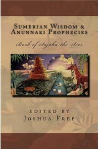 Sumerian Wisdom & Anunnaki Prophecies