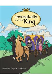 Jeeezabelle and the King