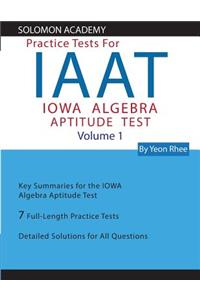 Solomon Academy's Iaat Practice Tests: Practice Tests for Iowa Algebra Aptitude Test