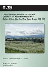 Occurrence and Distribution of Pesticides in Surface Waters of the Hood River Basin, Oregon, 1999-2009