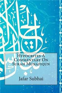 Hypocrites A Commentary On Surah Munafiqun