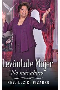 Levántate Mujer: "No más abuso"