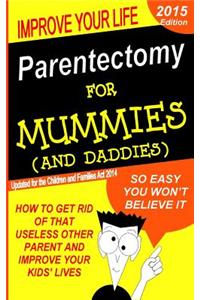 Parentectomy For Mummies (and Daddies)