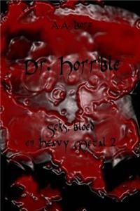 Dr. Horrible Seks, Bloed En Heavy Metal 2