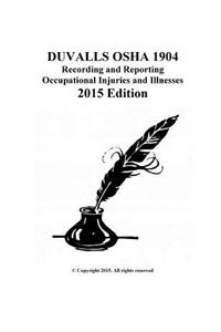 DUVALLS OSHA 1904 Recording and Reporting Occupational Injuries and Illnesses