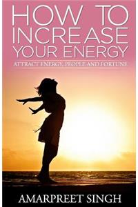 How To Increase Your Energy