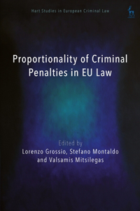 Proportionality of Criminal Penalties in EU Law