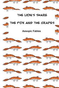 Lion's Share & The Fox and the Grapes