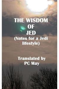 The Wisdom of Jed: Notes for a Jedi Lifestyle