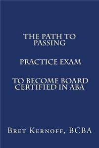 Path to Passing PRACTICE EXAM to Become Board-Certified in ABA