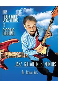 From Dreaming To Gigging