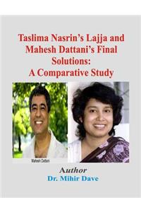Taslima Nasrin's Lajja and Mahesh Dattani's Final Solutions