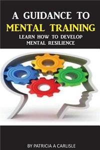Guidance To Mental Training