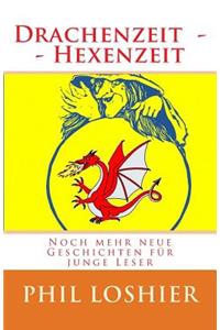 Drachenzeit und Hexenzeit
