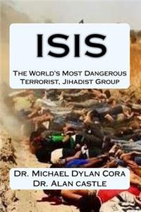 ISIS-The World's Most Dangerous Terrorist, Jihadist Group