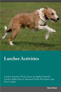 Lurcher Activities Lurcher Activities (Tricks, Games & Agility) Includes: Lurcher Agility, Easy to Advanced Tricks, Fun Games, Plus New Content