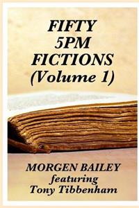 Fifty 5pm Fictions Volume 1