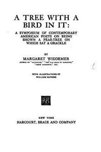 Tree with a Bird in It, a Symposium of Contemporary American Poets on Being Shown a Pear-Tree on Which SAT a Grackle