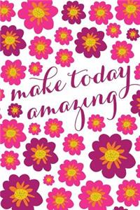 Make Today Amazing