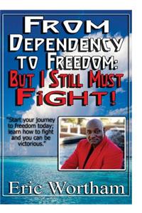 From Dependency to Freedom