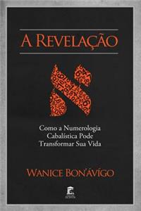 A Revelação - Como a Numerologia Cabalística Pode Transformar Sua Vida