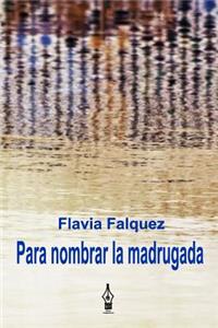 Para nombrar la madrugada