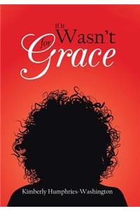 If It Wasn't for Grace