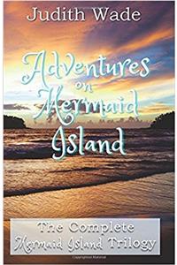 Adventures on Mermaid Island (Mermaid Island Trilogy)