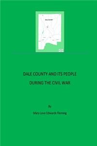 Dale County and Its People During the Civil War