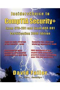 InsidersChoice to CompTIA Security+ Exam SY0-201 and Exam BR0-001 Certification - 2009 Edition
