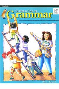 Getting a Grip on Grammar: Grades 4-6