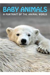 Baby Animals: A Portrait of the Animal World