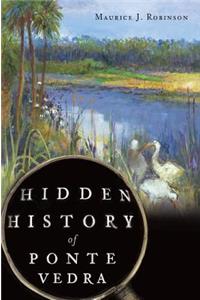 Hidden History of Ponte Vedra