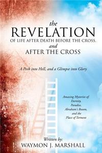 The Revelation of Life After Death Before the Cross, and After the Cross