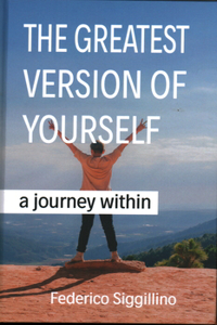 Greatest Version of Yourself: A Journey Within