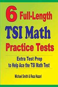 6 Full-Length TSI Math Practice Tests