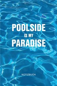 Poolside is my Paradise Notizbuch