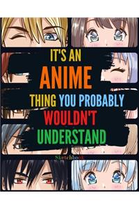 It's an Anime Thing You Probably Wouldn't Understand