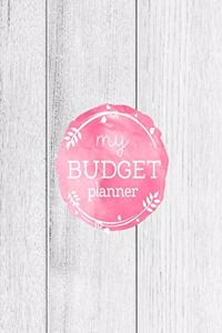 My Budget Planner: Monthly Bill Tracker, Expenses Tracker, Financial Plan Organizer Journal Notebook