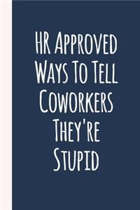HR Approved Ways To Tell Coworkers They're Stupid