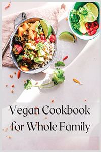 Vegan Cookbook for Whole Family