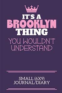 It's A Brooklyn Thing You Wouldn't Understand Small (6x9) Journal/Diary