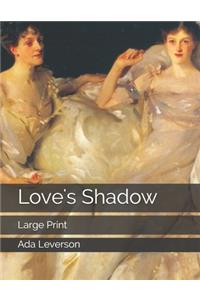 Love's Shadow