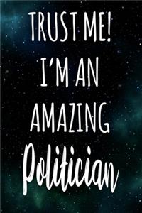 Trust Me! I'm An Amazing Politician