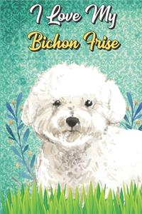I Love My Bichon Frise
