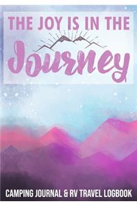 The Joy Is In The Journey Camping Journal & RV Travel Logbook