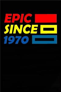 Epic Since 1970 Notebook Birthday Gift