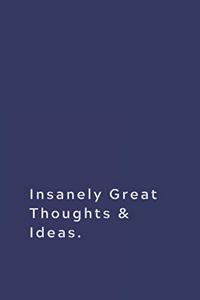 Insanely Great Thoughts & Ideas.