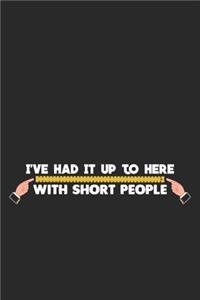 I've had it Up Here With Short People
